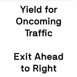 Yield For Oncoming Traffic Exit Ahead To Right