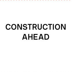 Construction Ahead